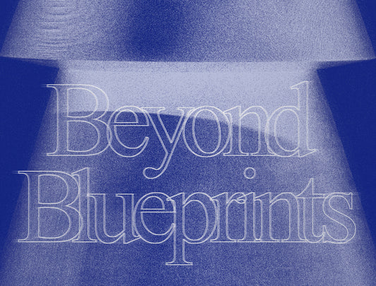 Beyond Blueprints